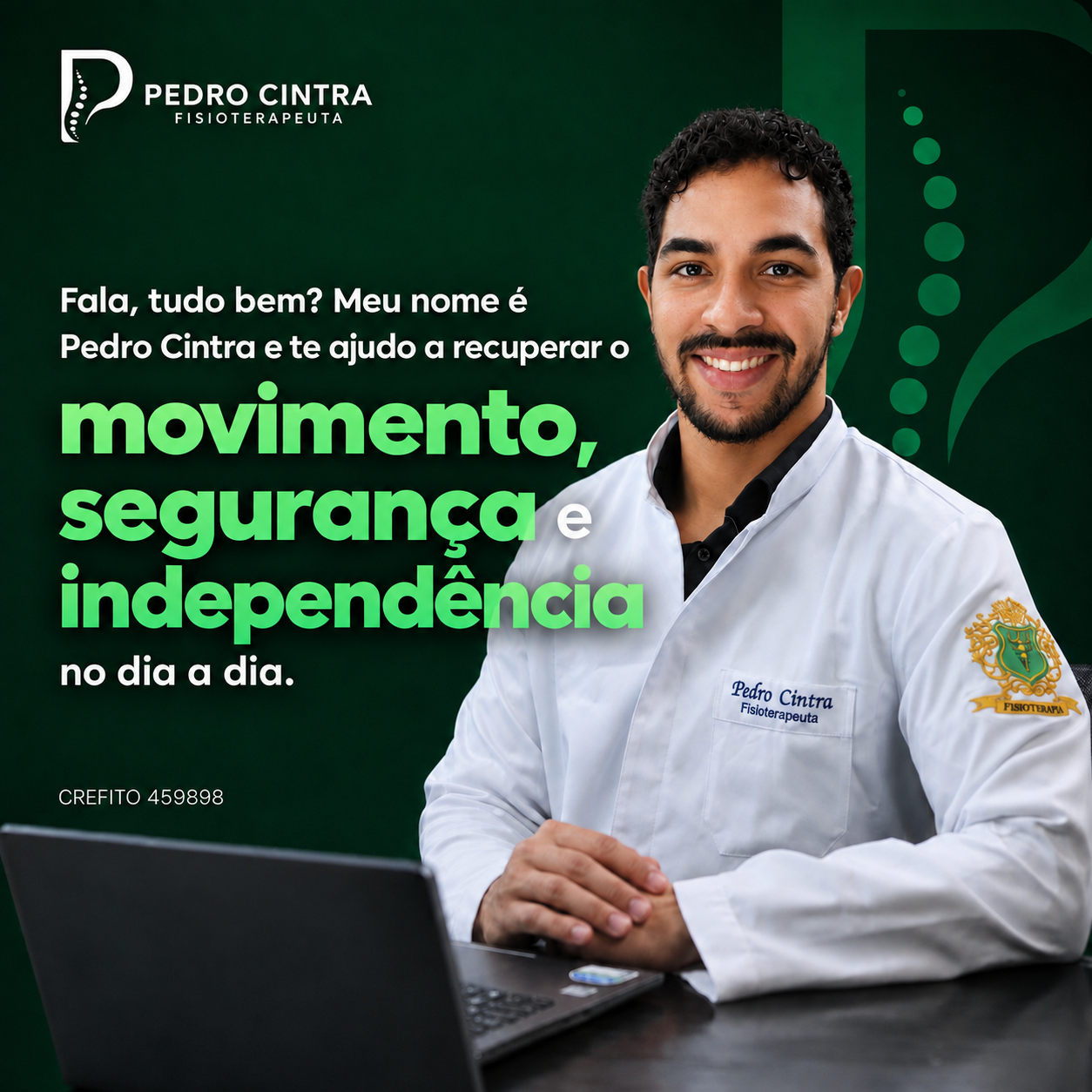Pedro Cintra, fisioterapeuta domiciliar. Fala, tudo bem? Te ajudo a recuperar movimento, segurança e independência no dia a dia. CREFITO 459898